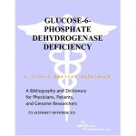 Glucose-6-Phosphate Dehydrogenase Deficiency - A Bibliography and Dictionary for Physicians, Patients, and Genome Researchers